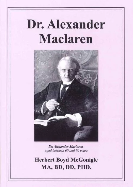 Dr. Alexander Maclaren by Rev Dr Herbert Boyd McGonigle