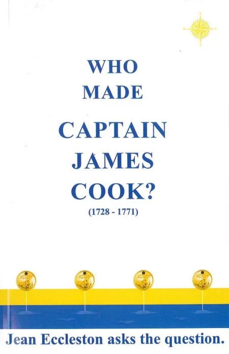 Who Made Captain James Cook? (1728-1771) by Jean Eccleston