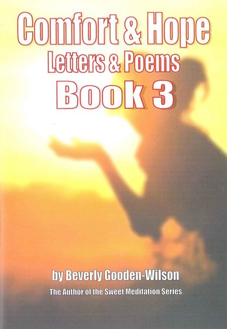 Comfort & Hope: Letters & Poems Book 3 by Beverly Gooden-Wilson