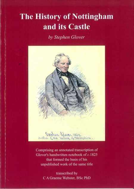 The History of Nottingham and its Castle by Stephen Glover transcribed by C A Graeme Webster