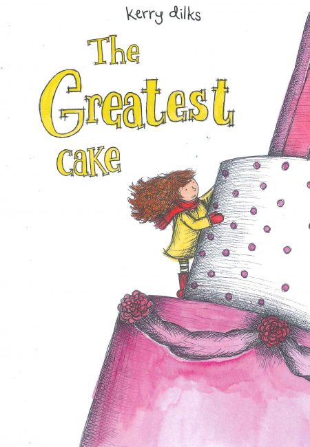 The Greatest Cake by Kerry Dilks