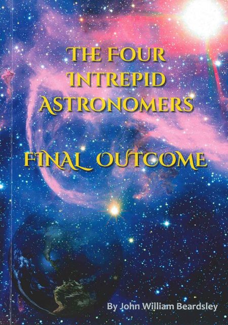 The Four Intrepid Astronomers: Final Outcome by John William Beardsley