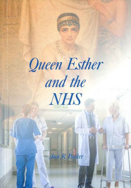 Queen Esther and the NHS by Ann R Parker