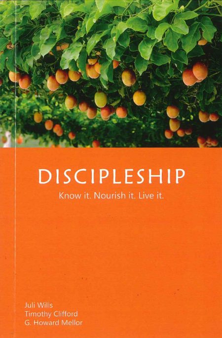 Discipleship by Juli Wills, Timothy Clifford and G Howard Mellor