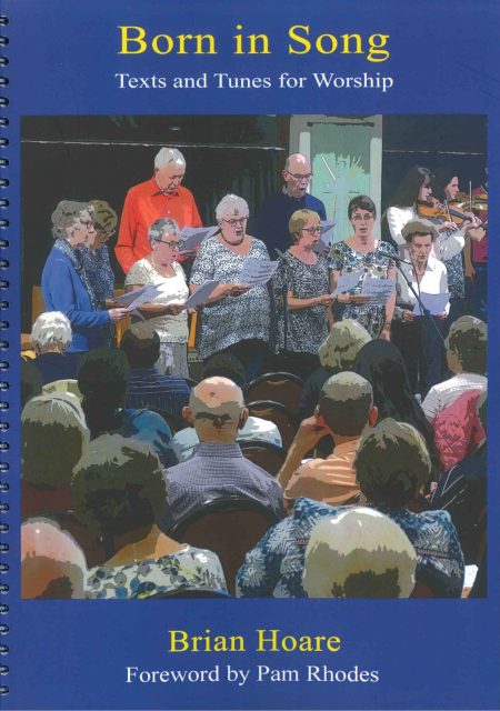 Born in Song: Texts and Tunes for Worship by Brian Hoare
