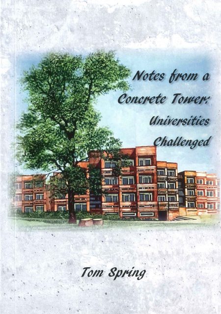 Notes from a Concrete Tower: Universities Challenged by Tom Spring