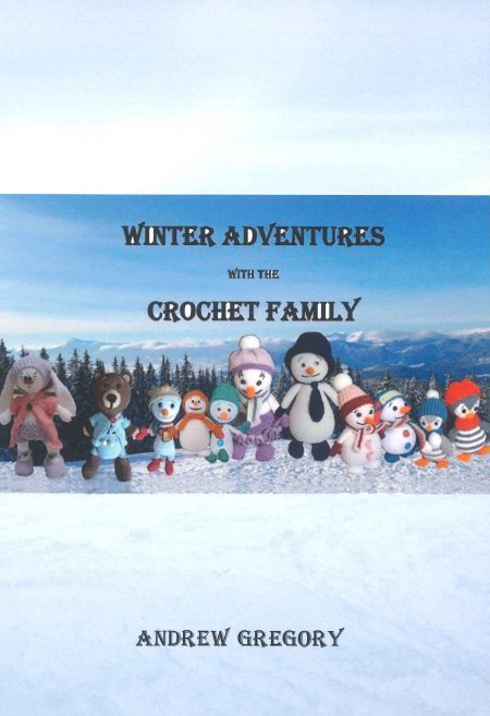 Winter Adventures with the Crochet Family by Andrew Gregory