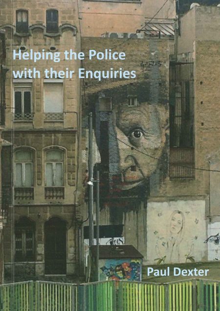 Helping the Police with their Enquiries by Paul Dexter