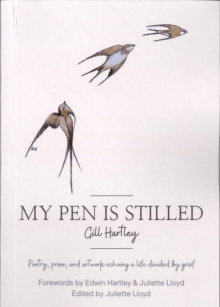My Pen is Stilled by Gill Hartley, edited by Juliette Lloyd